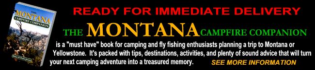 The Montana Campfire Companion - A "must-have" book for camping and flyfishing enthusiasts.